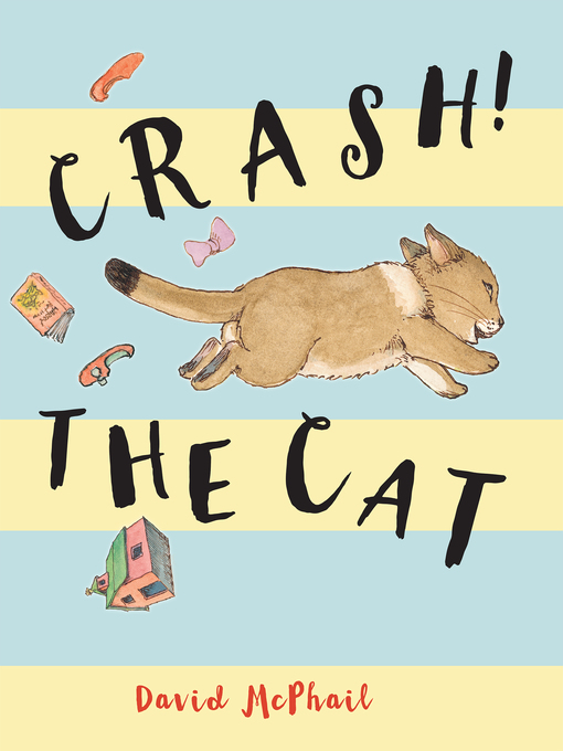 Title details for Crash! the Cat by David McPhail - Available